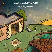 Moon Moon Moon - Oohohoo