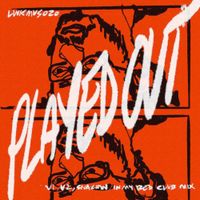 Galcher Lustwerk - Played Out