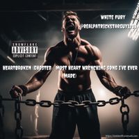 White Fury - HEARTBROKEN (GHOSTED / MOST HEART WRENCHING SONG I'VE EVER MADE)