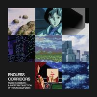 Endless Corridors - Faded In Memory: A Short Recollection Of Tracks (2020-2023)