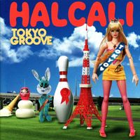 HALCALI - Tokyo Groove