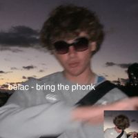 Belac - Bring the Phonk