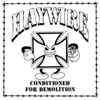 Haywire - CONDITIONED FOR DEMOLITION