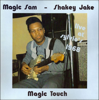 Magic Sam And Shakey Jake - Magic Touch: Live at Sylvio's 1968