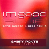 David Guetta - I'm Good (Blue) (Gabry Ponte Remix)