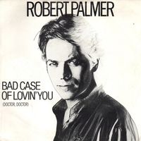Robert Palmer - Bad Case of Loving You (Doctor, Doctor)
