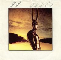 Robert Palmer - Some Guys Have All the Luck