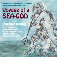 Laurence Perkins / City Of Birmingham Symphony Orchestra / William Goodchild / Michael Hancock / Carducci String Quartet - Voyage of a Sea-God