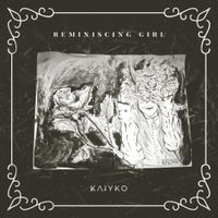 Kaiyko - Reminiscing Girl