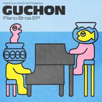 Guchon - Piano Bros EP