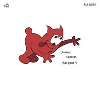 Limited Express (Has Gone?) - All Ages