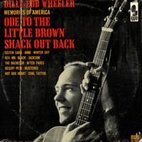 Billy Edd Wheeler - Memories Of America / Ode To The Little Brown Shack Out Back