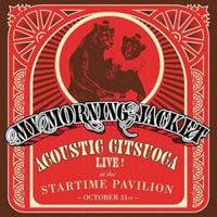My Morning Jacket - Acoustic Citsuoca
