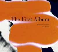 Toshimaru Nakamura & Jun Numata - The First Album