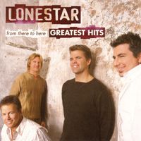 Lonestar - From There to Here: Greatest Hits