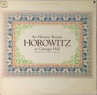 Vladimir Horowitz - Horowitz At Carnegie Hall (An Historic Return)