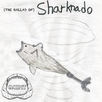 Quint - (The Ballad Of) Sharknado