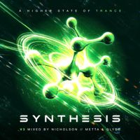 Nicholson, Metta & Glyde - Synthesis, Vol. 3 (Mixed by Nicholson // Metta & Glyde)