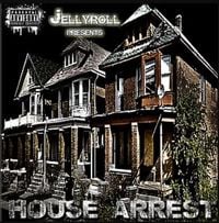 Jelly Roll - House Arrest