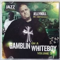 Jelly Roll - Gamblin' On A Whiteboy Vol 3