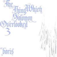 Boris - The Thing Which Solomon Overlooked 3