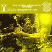 Sonic Youth, Mats Gustaffson & Merzbow - SYR 8 | Andre Sider af Sonic Youth