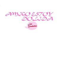 Las Yumbe&ntilde;as - Amigo Estoy Dolida