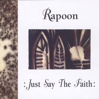 Rapoon - Just Say the Faith