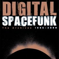 Digital - Spacefunk (The Archives 1995 - 2008)