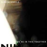 Nine Inch Nails - We're in This Together