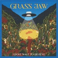 Grass Jaw - I Don't Want to Believe