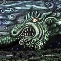 Uroboro - a story like fire