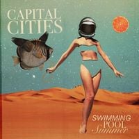 Capital Cities - Swimming Pool Summer