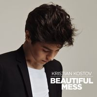 Кристиан Костов [Kristian Kostov] - Beautiful Mess