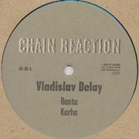 Vladislav Delay - Ranta / Karha / Pietola / Nesso