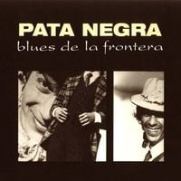Pata Negra - Blues de la frontera