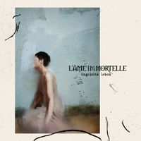 L'Ame Immortelle - Ungelebte Leben