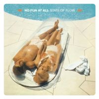 No Fun At All - State of Flow