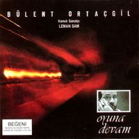 B&uuml;lent Orta&ccedil;gil - Oyuna Devam
