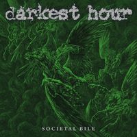 Darkest Hour - Societal Bile