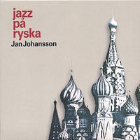 Jan Johansson - Jazz p&aring; Ryska