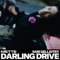 METTE & Sam Gellaitry - DARLING DRIVE