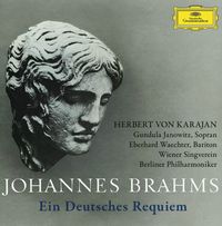 Berliner Philharmoniker / Wiener Singverein / Herbert Von Karajan / Gundula Janowitz / Eberhard Waechter - Ein deutsches Requiem; Variationen &uuml;ber ein Thema von Haydn