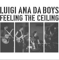 Luigi Ana Da Boys - Feeling the Ceiling