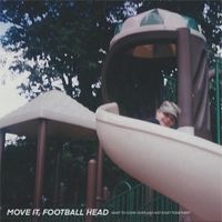 Move It, Football Head - Want To Come Over And Not Exist Together?