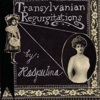 Rasputina - Transylvanian Regurgitations