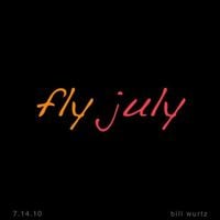 Bill Wurtz - fly july