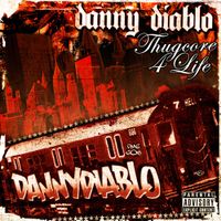 Danny Diablo - Thugcore 4 Life