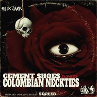 Slik Jack & Sqreeb - Cement Shoes and Colombian Neckties