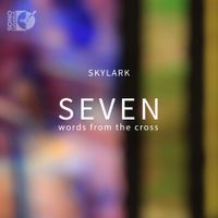 Skylark - Seven Words from the Cross